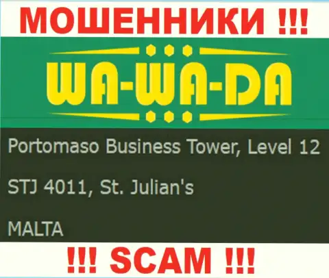 Офшорное местоположение Ва Ва Да - Портомасо Бизнес Товер, Левел 12 СТДжей 4011, Сент-Джулианс, Мальта, оттуда указанные интернет мошенники и прокручивают свои манипуляции