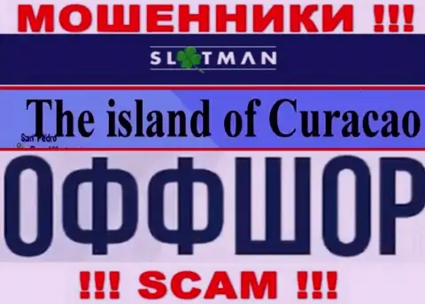 В компании SlotMan спокойно оставляют без денег клиентов, потому что базируются в оффшорной зоне на территории - Curacao