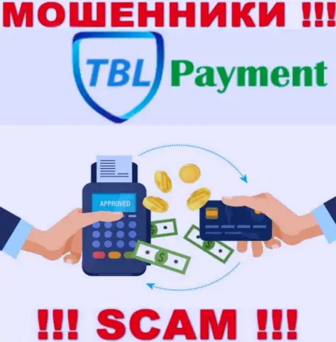 Весьма рискованно работать с TBL Payment, которые оказывают услуги в сфере Платежная система