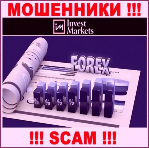 Направление деятельности мошенников InvestMarkets - Форекс, но имейте ввиду это разводняк !!!