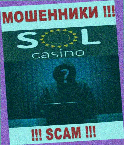 На сайте организации Sol Casino нет ни слова о их непосредственном руководстве - это МОШЕННИКИ !
