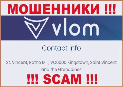 Не связывайтесь с internet-мошенниками Влом - обуют ! Их официальный адрес в офшоре - St. Vincent, Ratho Mill, VC0000 Kingstown, Saint Vincent and the Grenadines