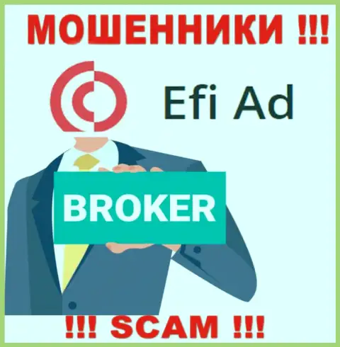 Efi Ad - это коварные internet мошенники, тип деятельности которых - Брокер