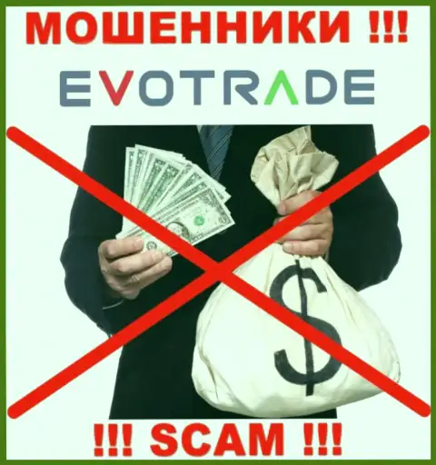 Намерены вернуть назад денежные средства из брокерской организации EvoTrade, не получится, даже когда покроете и налоговые сборы