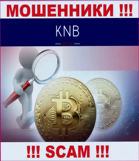 KNB Group Limited промышляют нелегально - у этих мошенников нет регулирующего органа и лицензии, будьте очень бдительны !