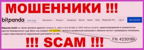 FN 423018k - это рег. номер internet обманщиков Битпанда, которые НЕ ОТДАЮТ ОБРАТНО ФИНАНСОВЫЕ АКТИВЫ !!!