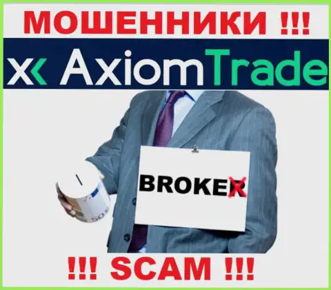 Axiom-Trade Pro заняты обманом наивных клиентов, прокручивая делишки в области Брокер