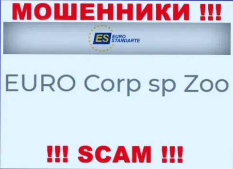 Не ведитесь на информацию о существовании юр. лица, EuroStandarte - ЕВРО Корп сп Зоо, в любом случае разведут