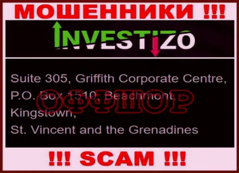 Не сотрудничайте с интернет-ворами Investizo - дурачат !!! Их адрес регистрации в офшоре - Suite 305, Griffith Corporate Centre, P.O. Box 1510, Beachmont, Kingstown, St. Vincent and the Grenadines